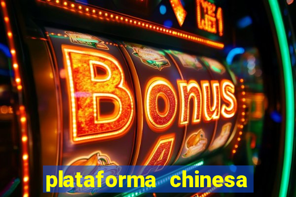 plataforma chinesa do jogo do tigrinho